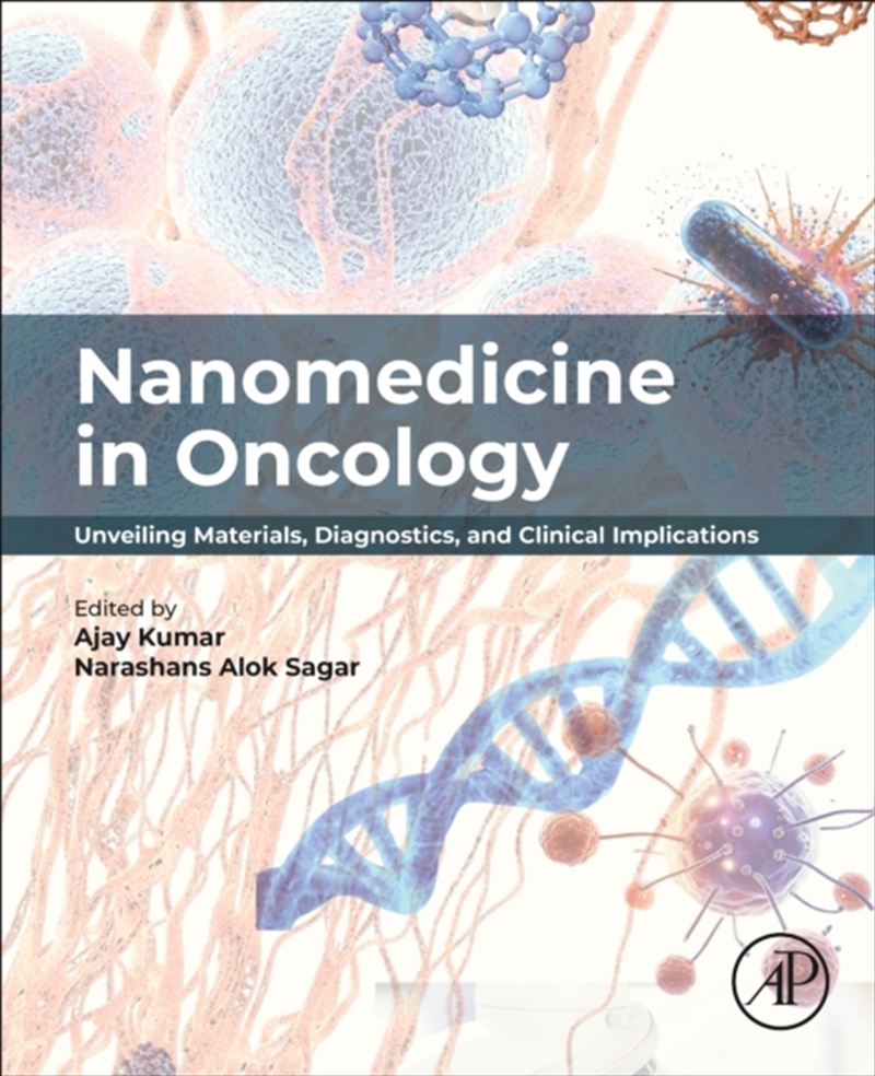 Nanomedicine in Oncology : Unveiling Materials, Diagnostics, and Clinical Implications/Product Detail/Science