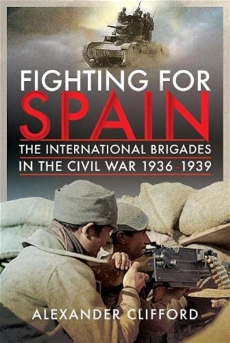 Fighting for Spain : The International Brigades in the Civil War, 1936-1939/Product Detail/History