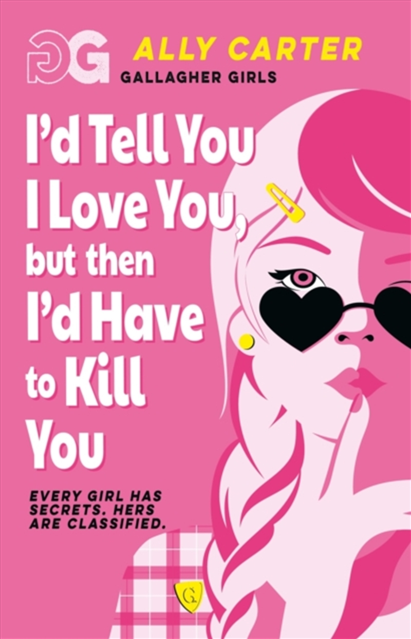 Gallagher Girls: I'd Tell You I Love You, but then I'd Have to Kill You : Book 1/Product Detail/Childrens Fiction Books