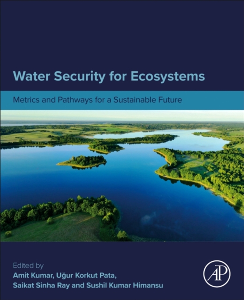 Water Security for Ecosystems : Metrics and Pathways for a Sustainable Future/Product Detail/Science