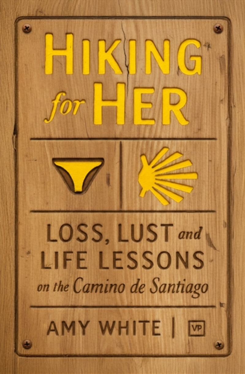 Hiking for Her : Loss, Lust and Life Lessons on the Camino de Santiago/Product Detail/Travel Writing
