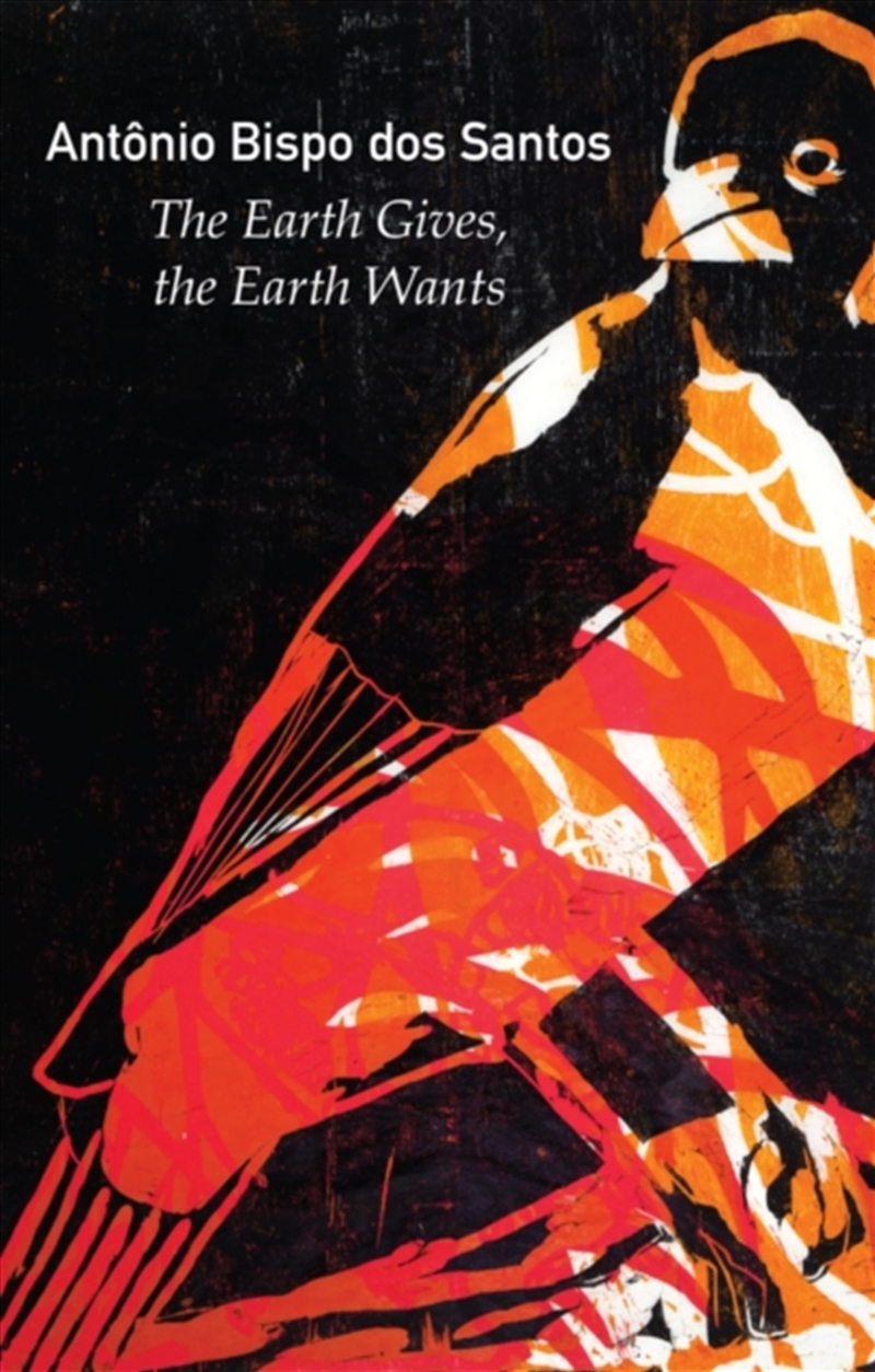 The Earth Gives, the Earth Wants/Product Detail/Society & Culture