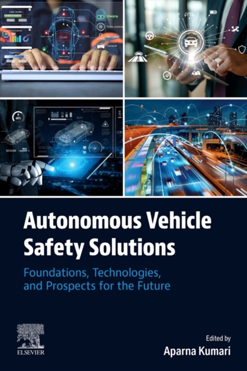 Autonomous Vehicle Safety Solutions : Foundations, Technologies, and Prospects for the Future/Product Detail/Science