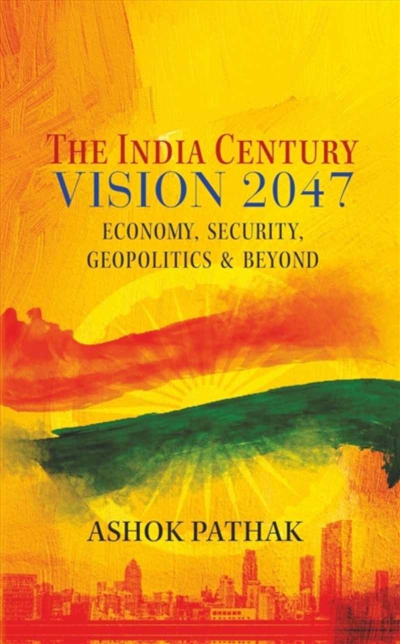 The India Century Vision 2047 : Economy, Security, Geopolitics & Beyond/Product Detail/History