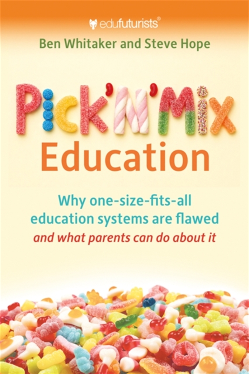 Pick n Mix Education : Why one-size-fits-all education systems are flawed and what parents can do ab/Product Detail/Teaching