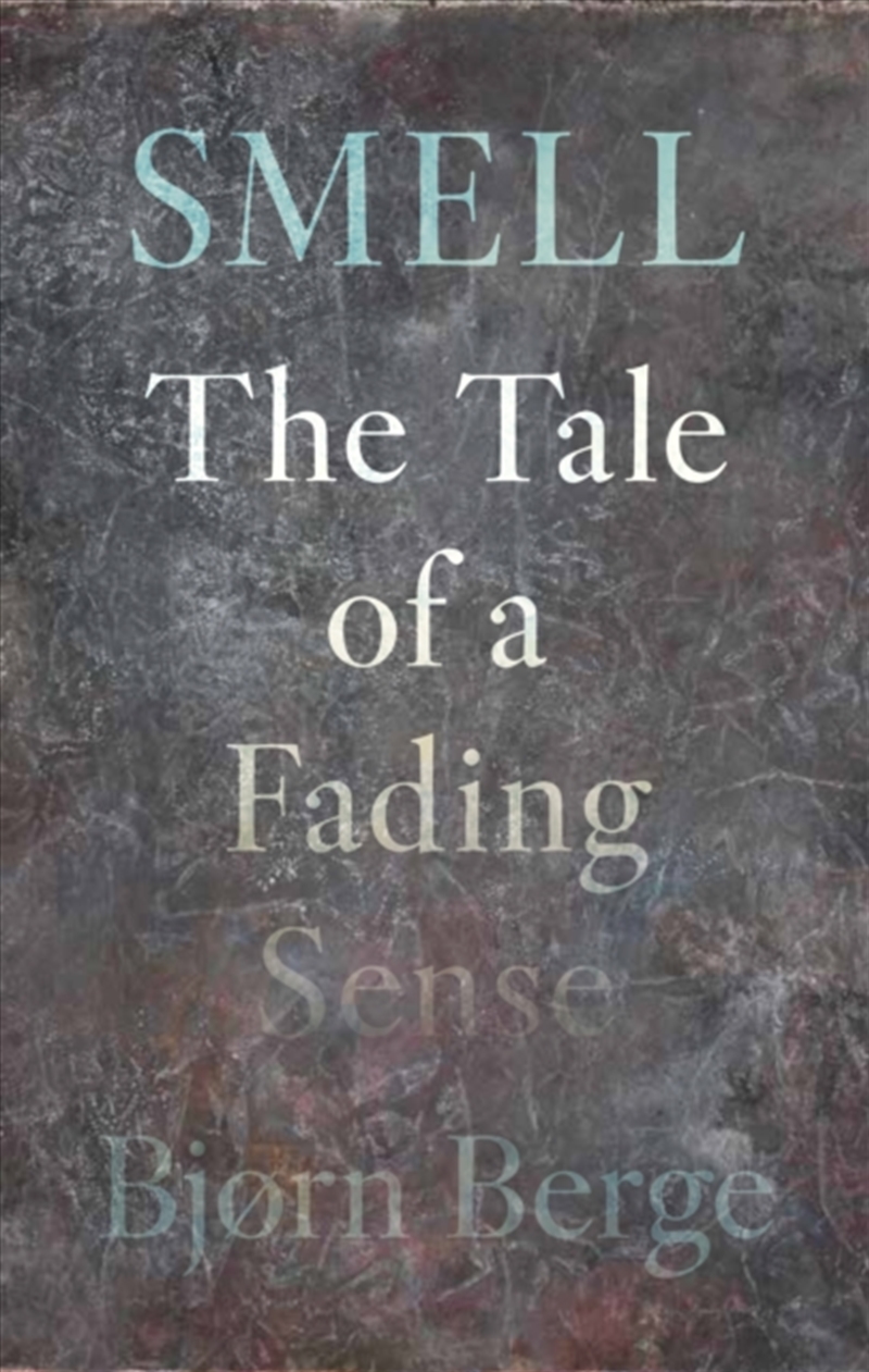 Smell : The Tale of a Fading Sense/Product Detail/Society & Culture