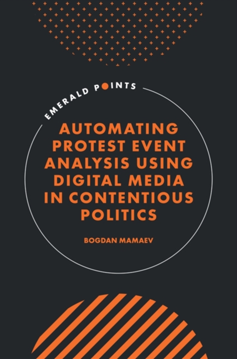 Automating Protest Event Analysis Using Digital Media in Contentious Politics/Product Detail/Politics & Government