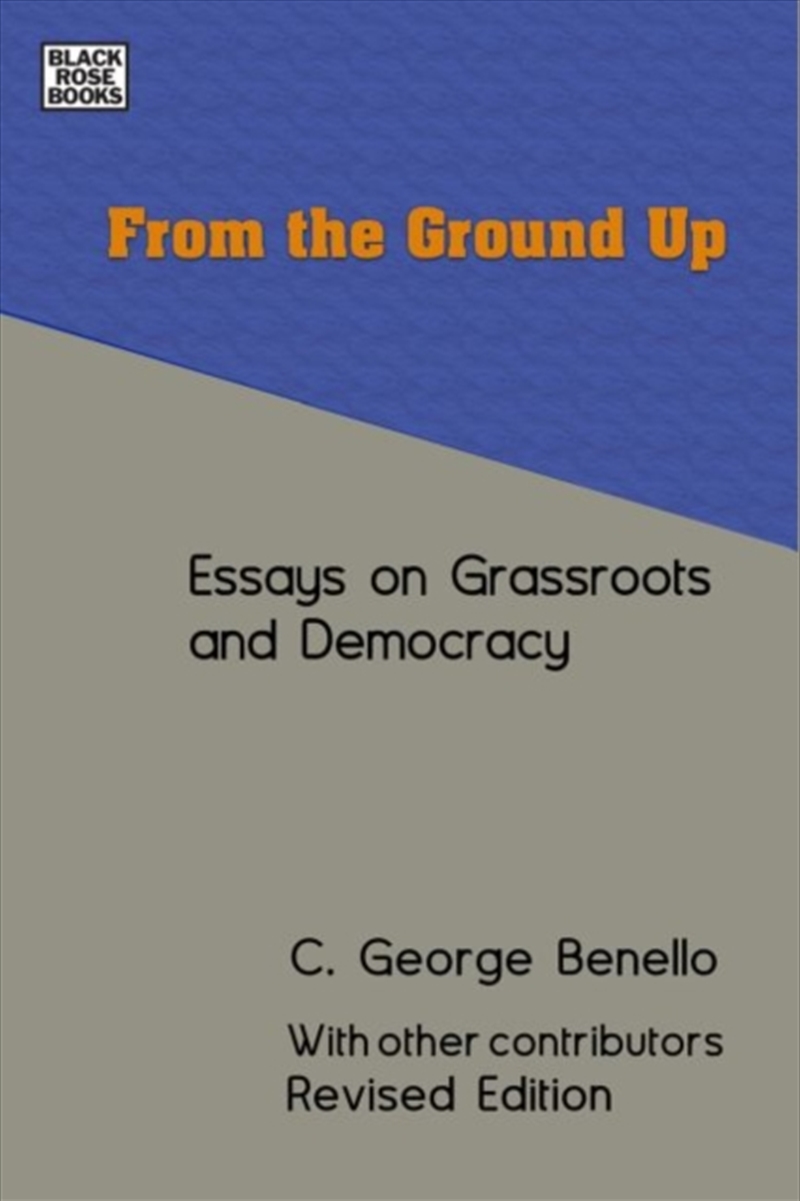 From the Ground Up - Essays on Grassroots Democracy/Product Detail/Literature & Poetry