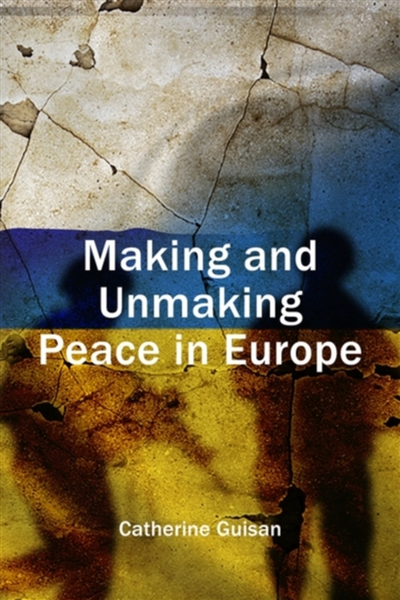 Making and Unmaking Peace : Europe's Lost Treasure/Product Detail/Politics & Government