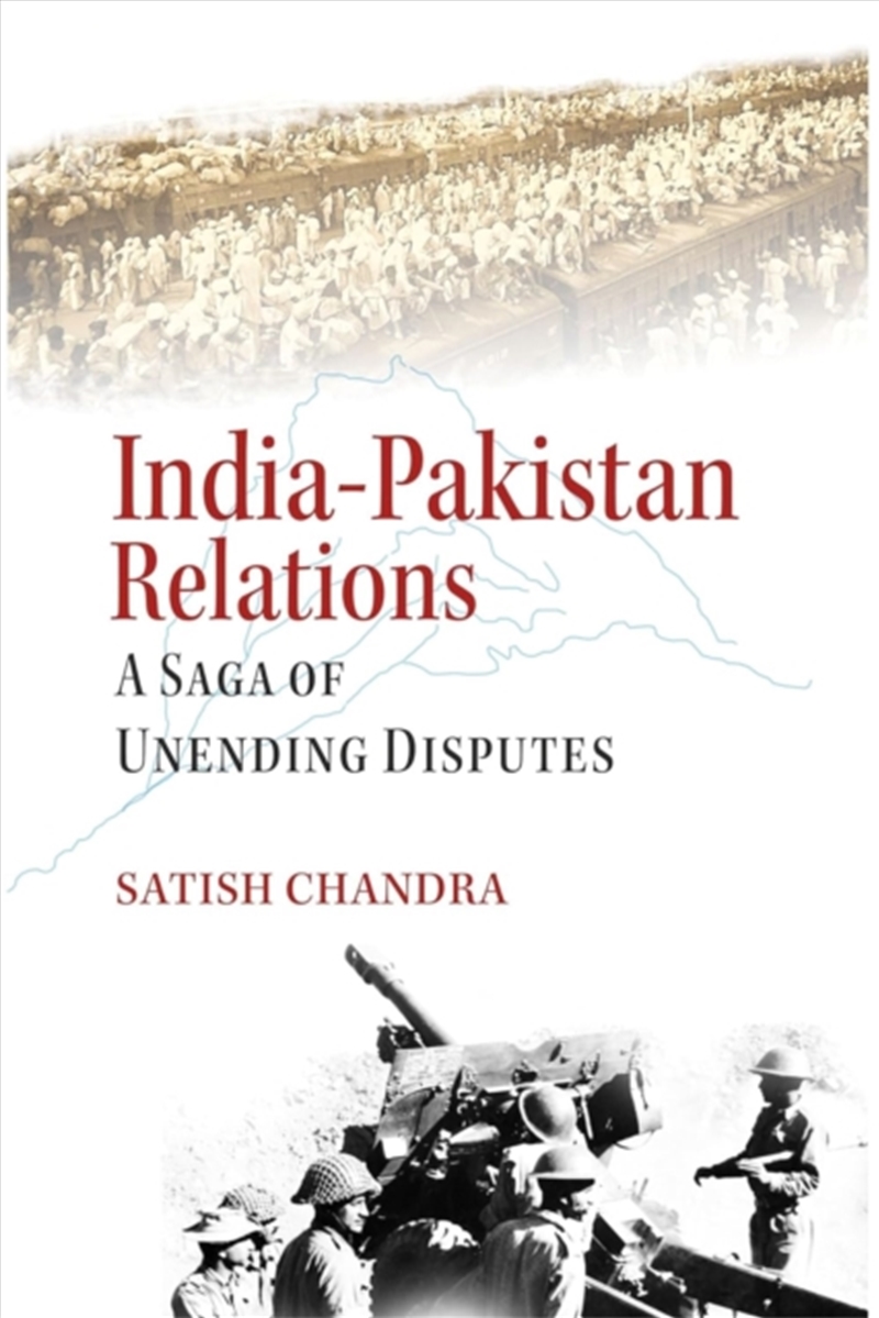 India Pakistan Relations : A Saga of Unending Disputes/Product Detail/History