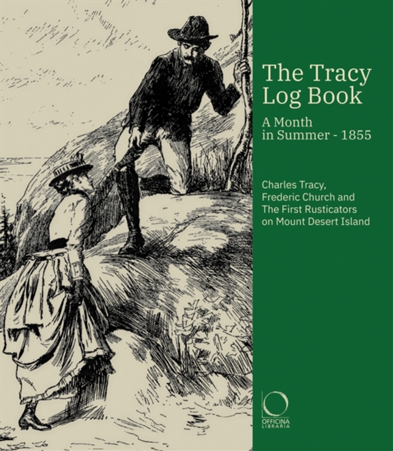 The Tracy Log Book : A month in Summer - 1855. Charles Tracy, Frederic Church and The First Rusticat/Product Detail/Travel Writing