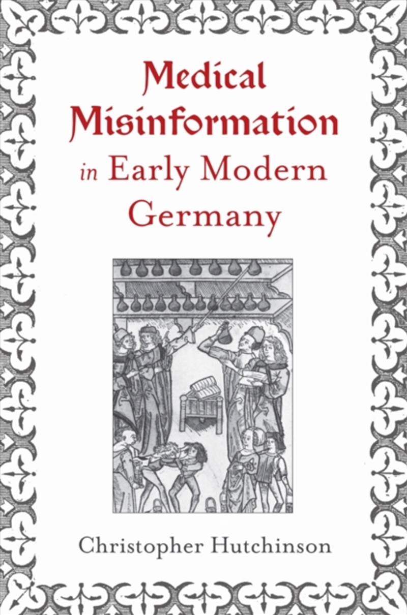 Medical Misinformation in Early Modern Germany/Product Detail/History