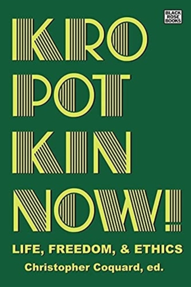 Kropotkin Now! - Life, Freedom & Ethics/Product Detail/History