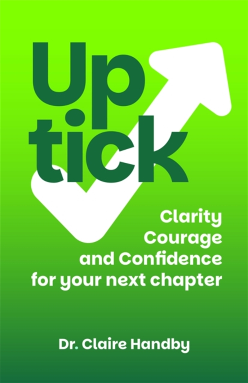 Uptick : Clarity, courage and confidence for your next chapter/Product Detail/Self Help & Personal Development