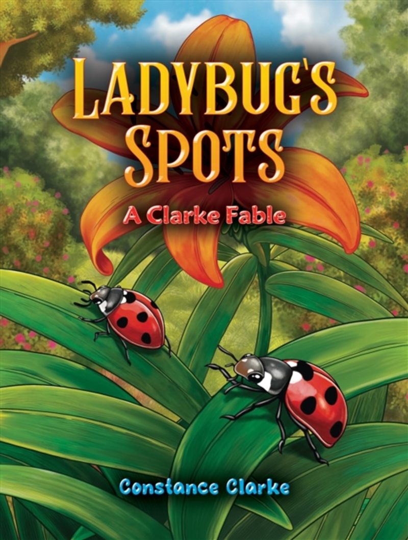 Ladybug's Spots : A Clarke Fable/Product Detail/Childrens Fiction Books