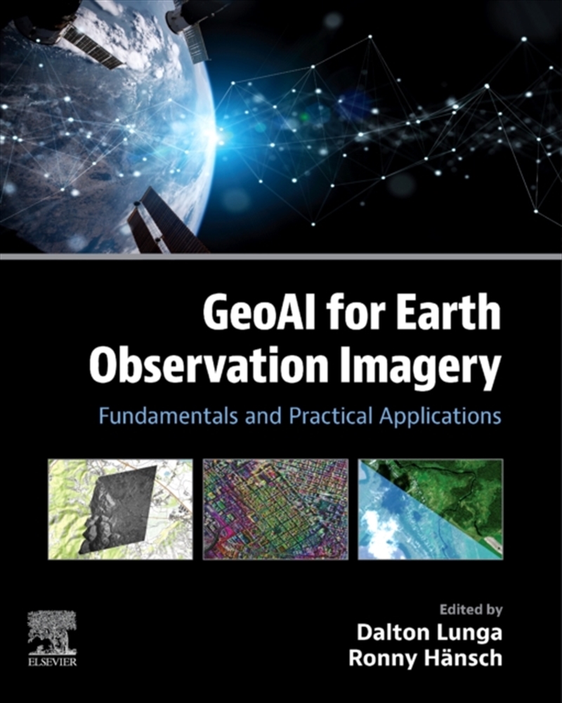 GeoAI for Earth Observation Imagery : Fundamentals and Practical Applications/Product Detail/Science