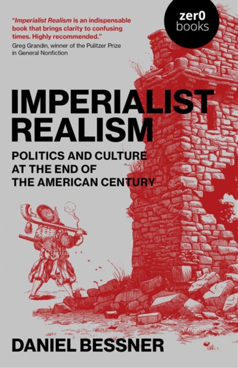 Imperialist Realism : Politics and Culture at the End of the American Century/Product Detail/History