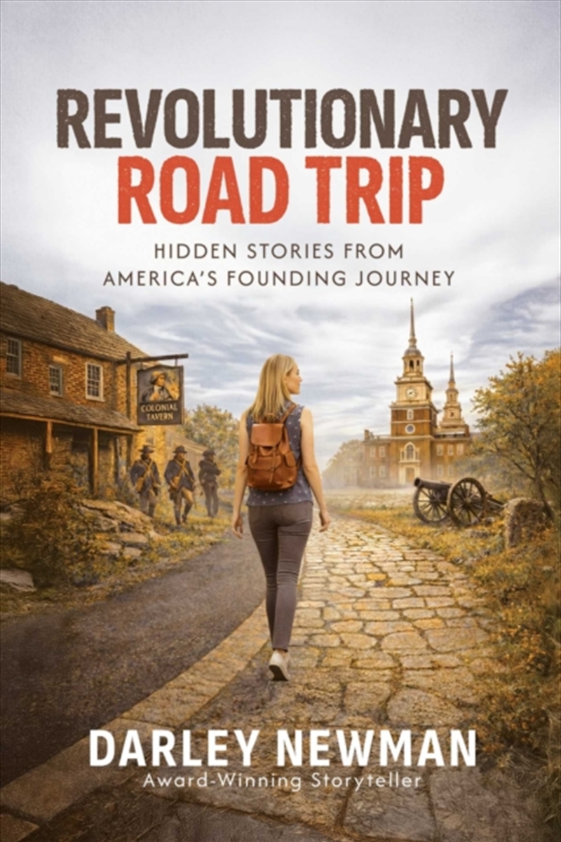 Revolutionary Road Trip : Hidden Stories from America's Founding Journey/Product Detail/History