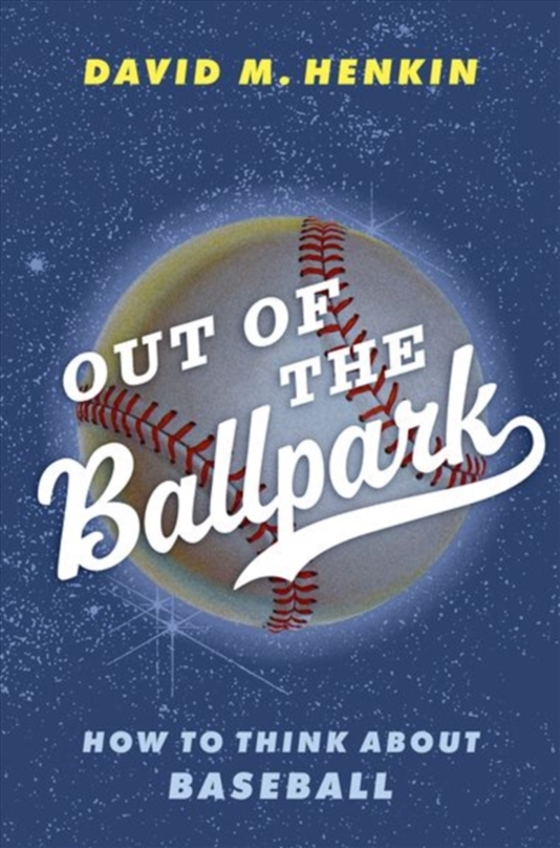 Out of the Ballpark : How to Think About Baseball/Product Detail/Society & Culture