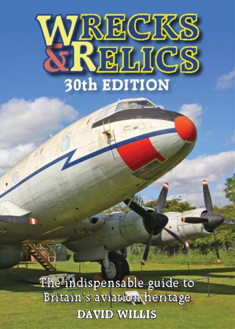 Wrecks & Relics 30th Edition : The indispensable guide to Britain's aviation heritage/Product Detail/Transportation