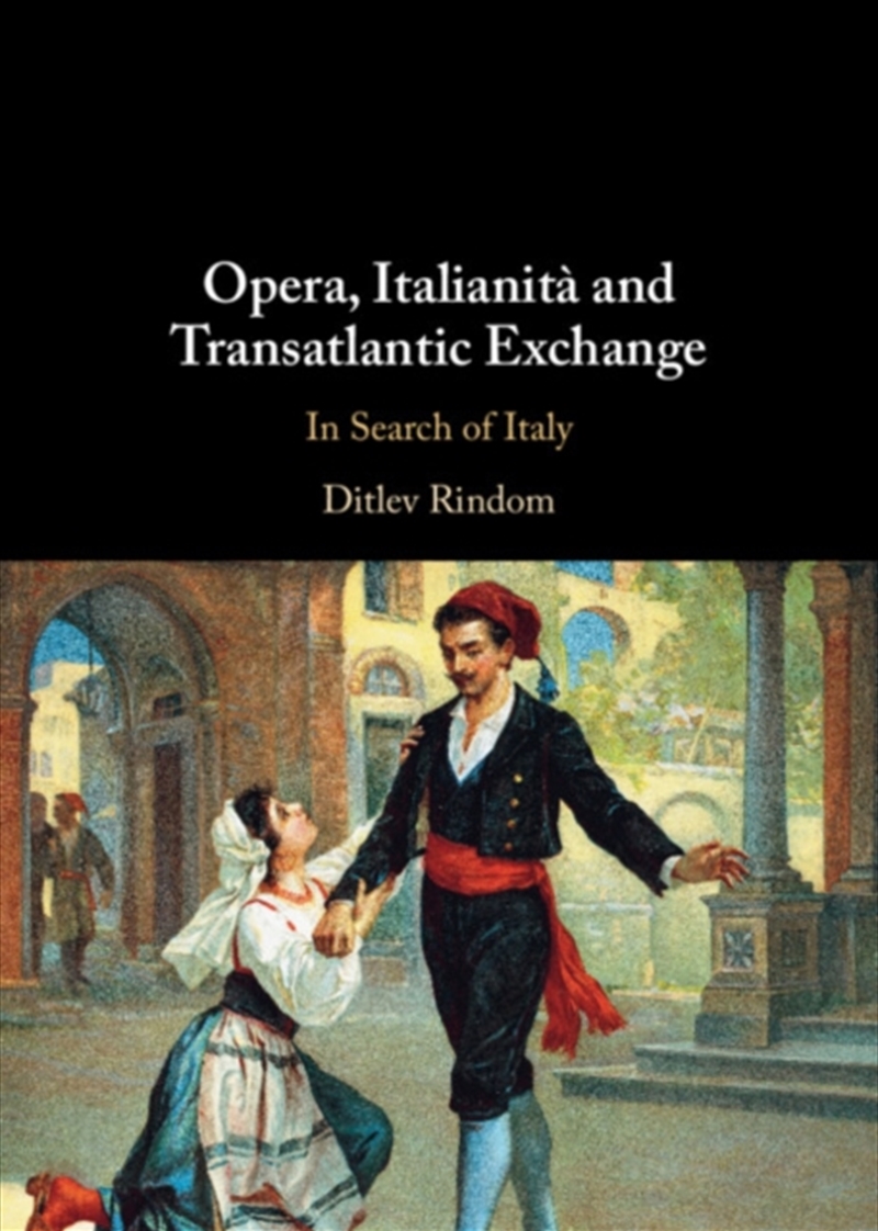 Opera, Italianita and Transatlantic Exchange : In Search of Italy/Product Detail/Media