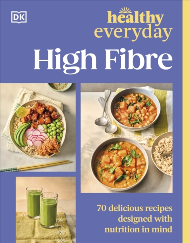 Healthy Everyday High Fibre : 70 Delicious Recipes Designed with Nutrition in Mind/Product Detail/Recipes, Food & Drink