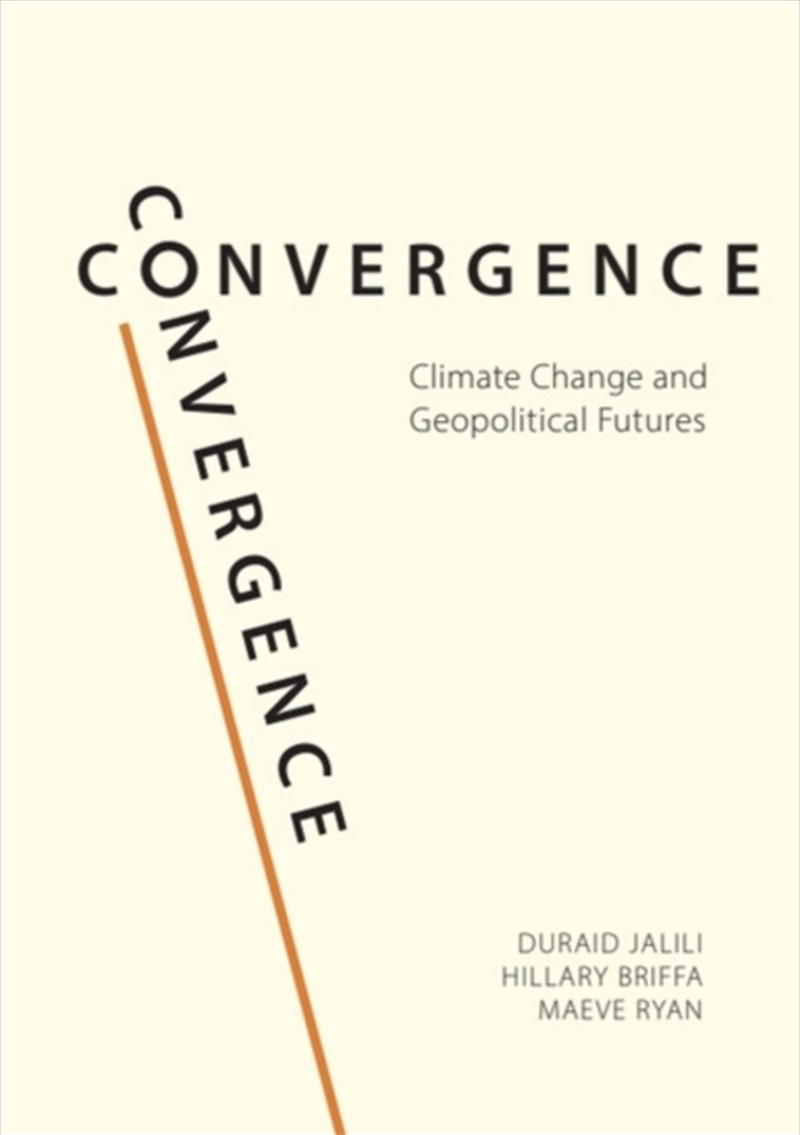 Convergence : Climate Change and Geopolitical Futures/Product Detail/Politics & Government