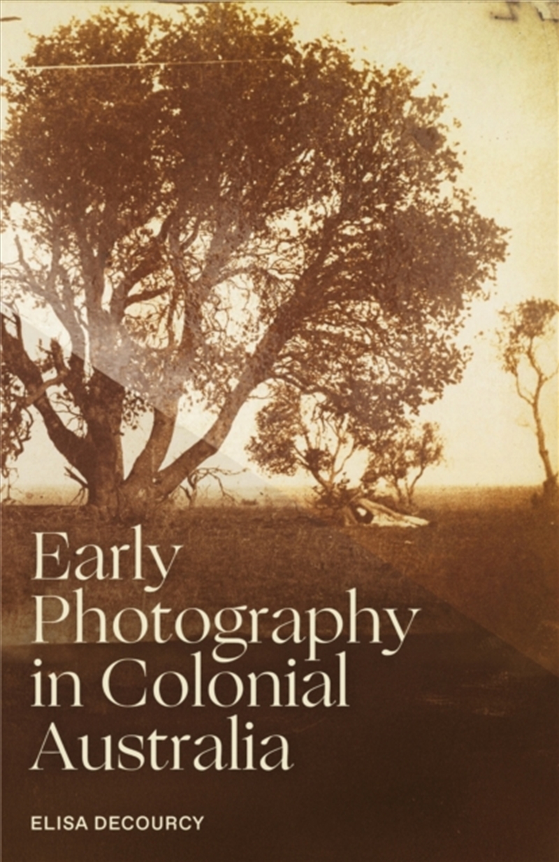Early Photography in Colonial Australia/Product Detail/Photography