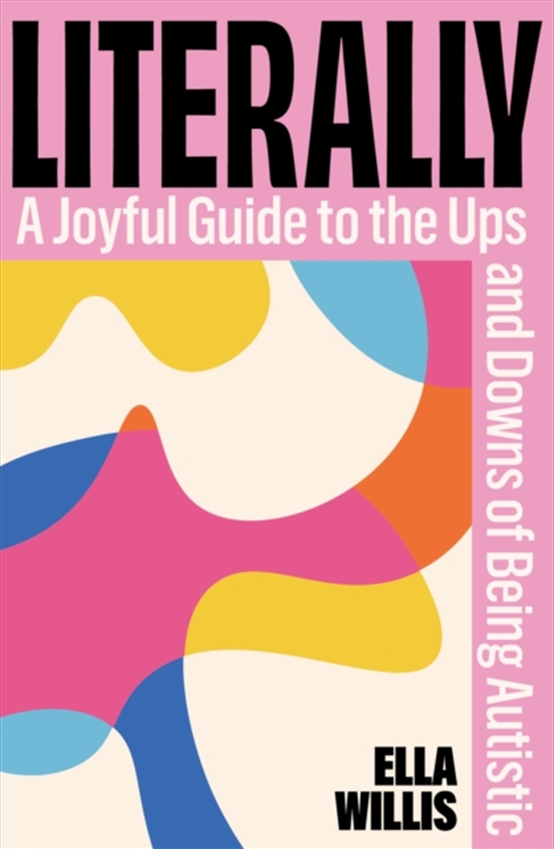 Literally : A Joyful Guide to the Ups and Downs of Being Autistic/Product Detail/Self Help & Personal Development