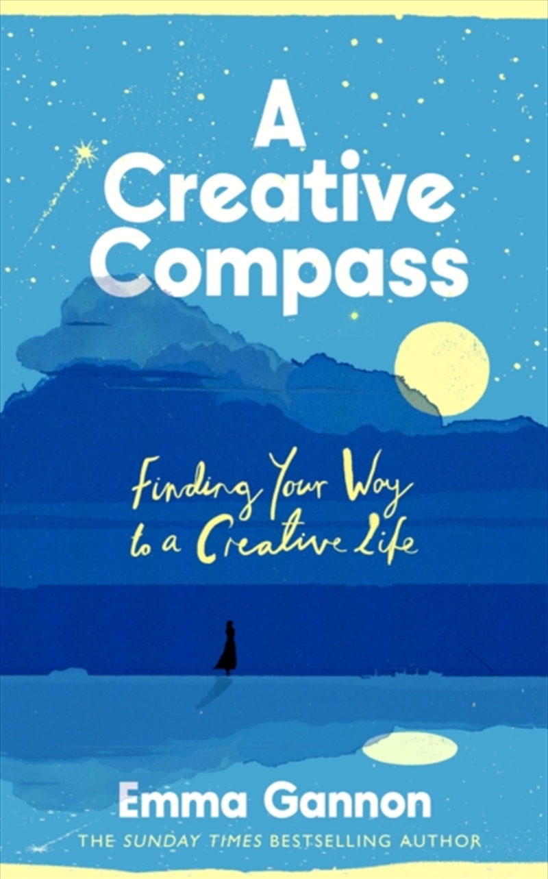 A Creative Compass : Finding Your Way to a Creative Life/Product Detail/Self Help & Personal Development