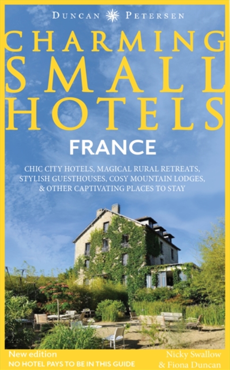 France Charming Small Hotels : Chic city hotels, magical rural retreats, stylish guesthouses, cosy m/Product Detail/Travel & Holidays