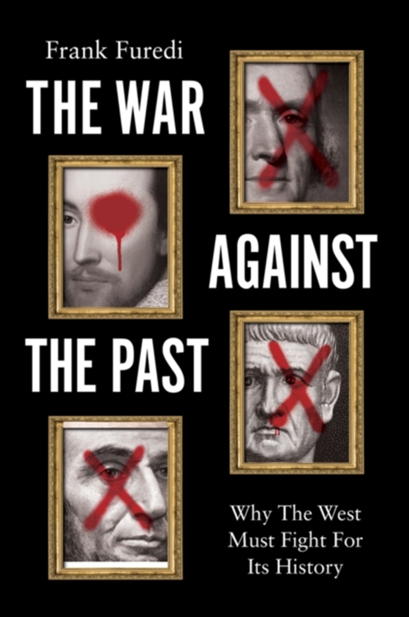 The War Against the Past : Why The West Must Fight For Its History/Product Detail/Politics & Government