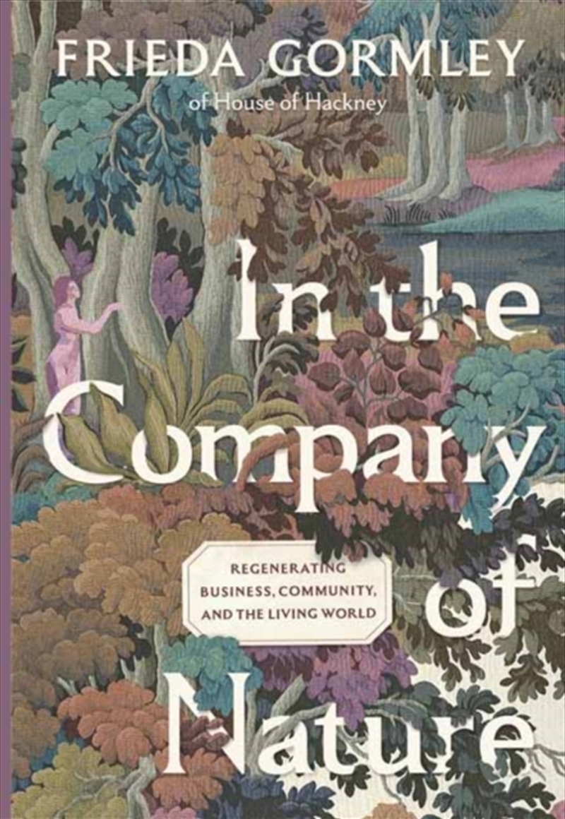 In The Company of Nature : Regenerating Business, Community and the Living World/Product Detail/Architecture