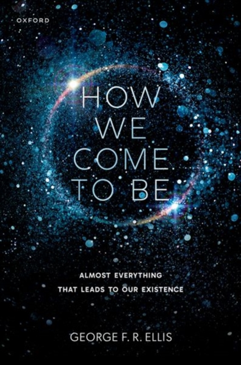 How We Come to Be : Almost Everything That Leads to Our Existence/Product Detail/Reading