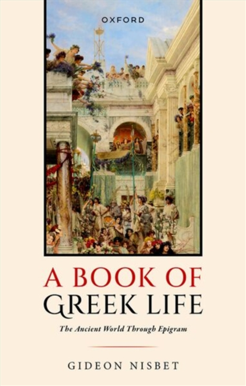 A Book of Greek Life : The Ancient World Through Epigram/Product Detail/History