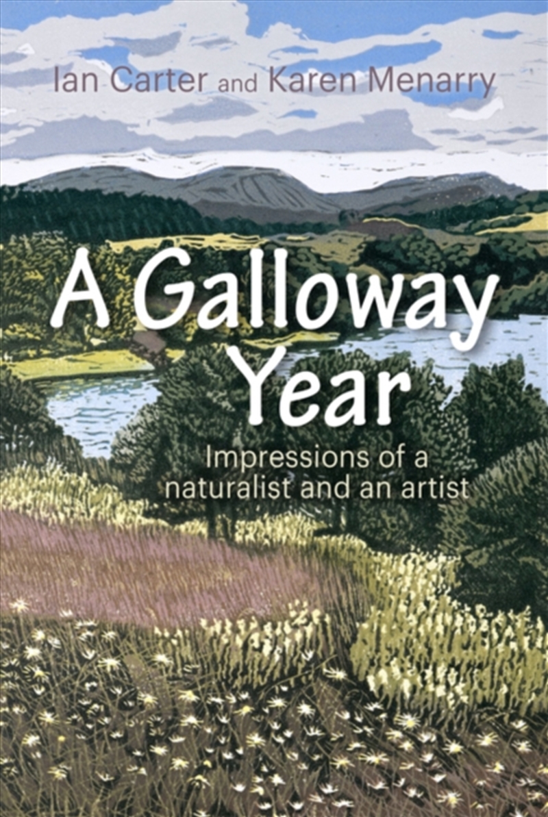 A Galloway Year : Impressions of a naturalist and an artist/Product Detail/Travel & Holidays