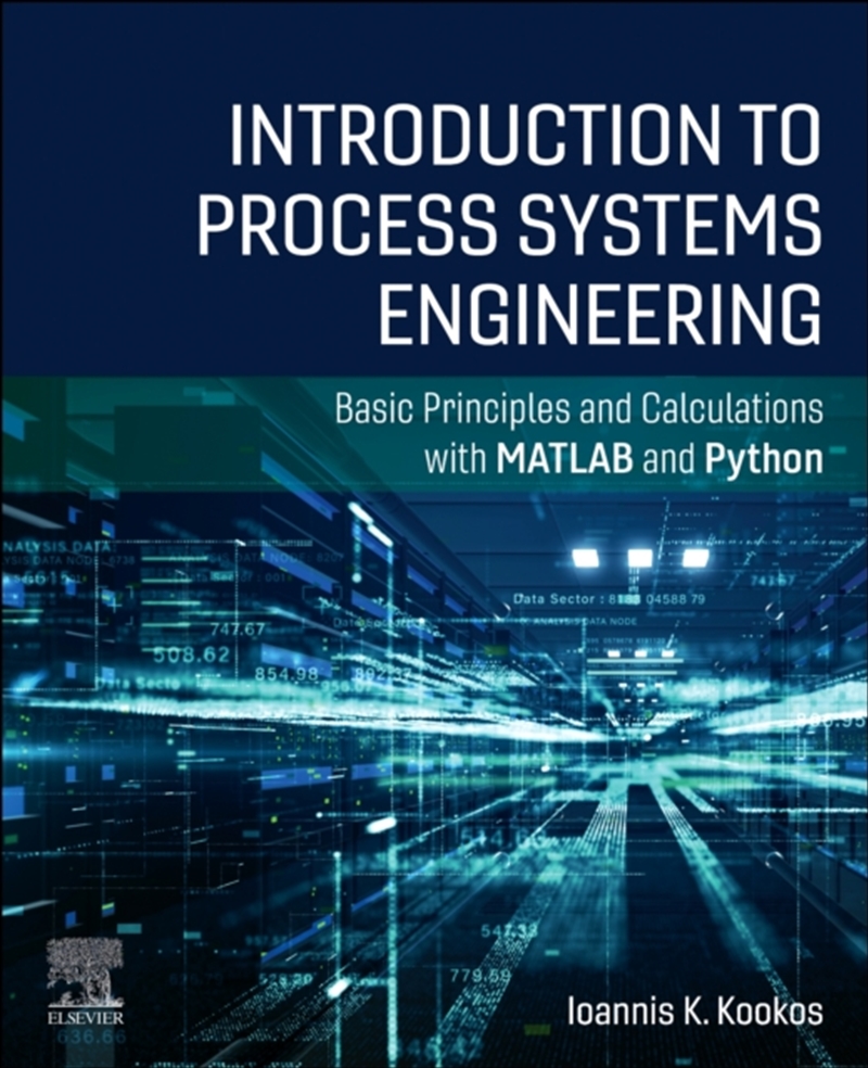 Introduction to Process Systems Engineering : Basic Principles and Calculations with MATLAB and Pyth/Product Detail/Science