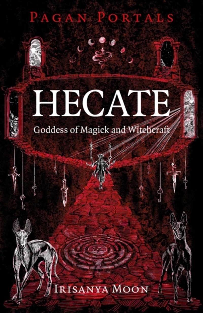 Pagan Portals - Hecate, Goddess of Magick and Witchcraft/Product Detail/Religion & Beliefs
