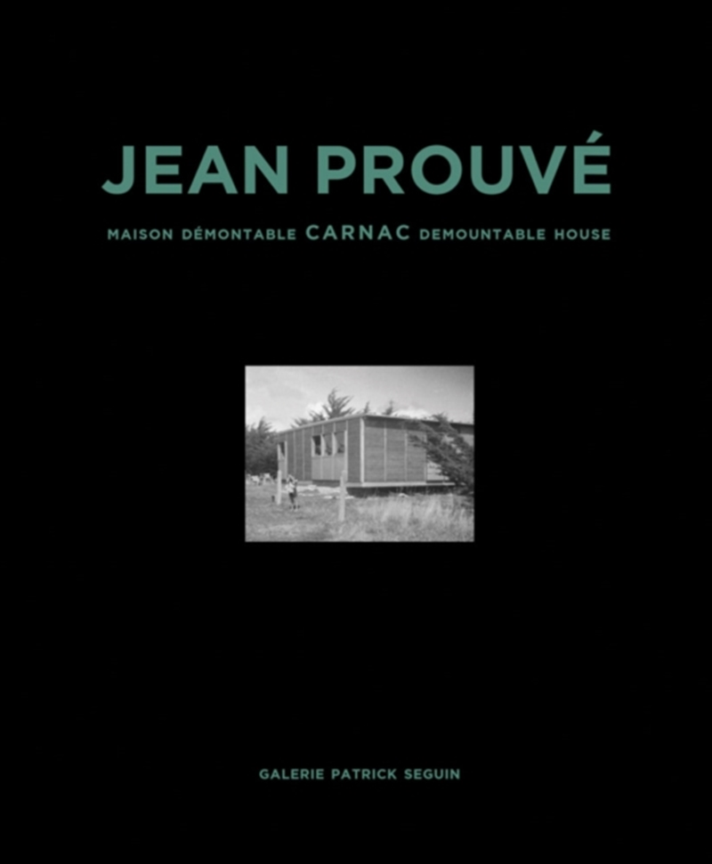 Jean Prouve: Carnac Demountable House : Volume 16/Product Detail/Architecture