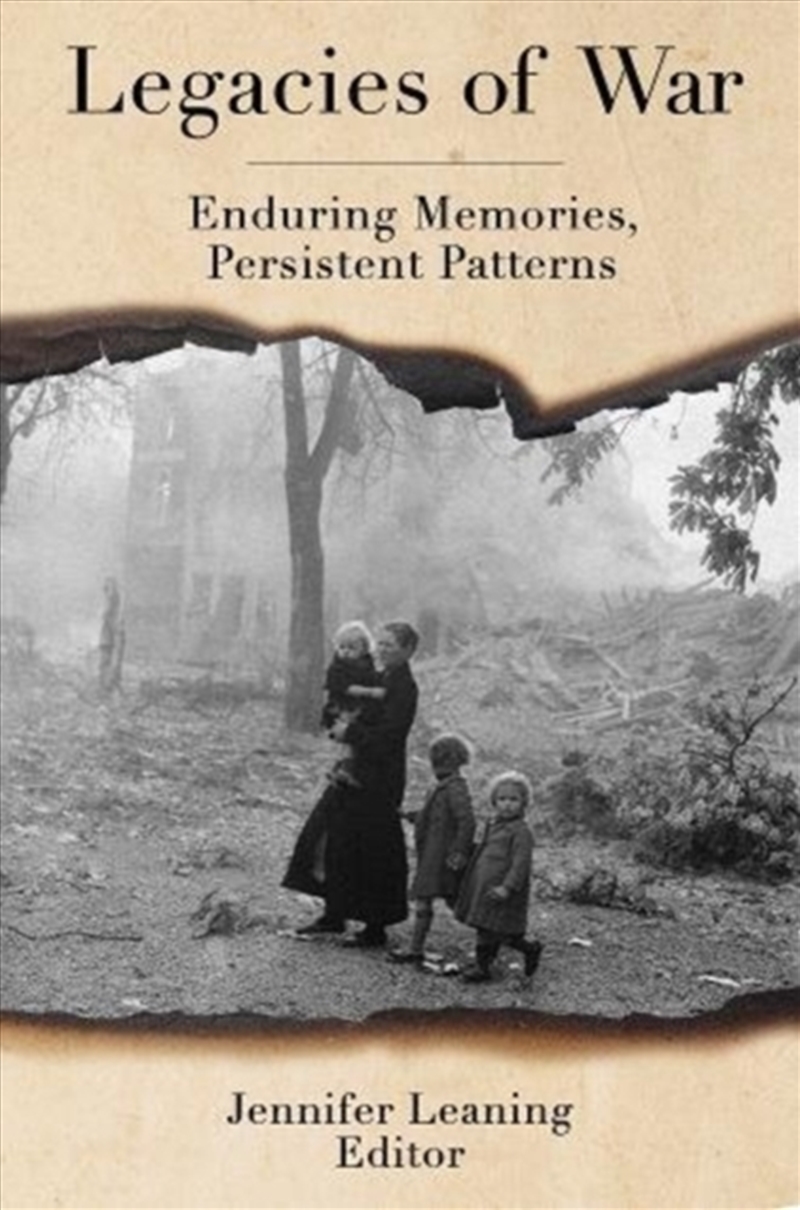 Legacies of War : Enduring Memories, Persistent Patterns/Product Detail/History
