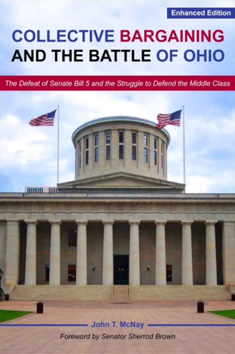 Collective Bargaining and the Battle for Ohio - The Defeat of Senate Bill 5 and the Struggle to Defe/Product Detail/History