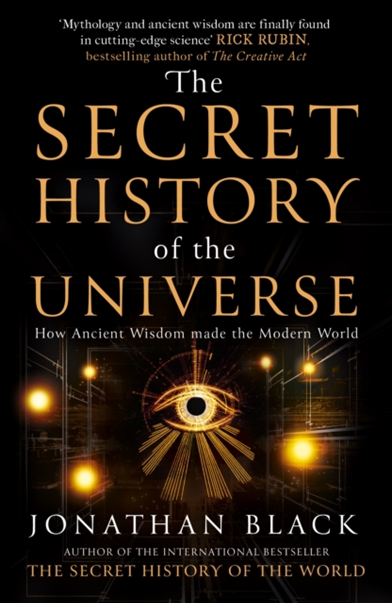 The Secret History of the Universe : How Ancient Wisdom Made the Modern World/Product Detail/History