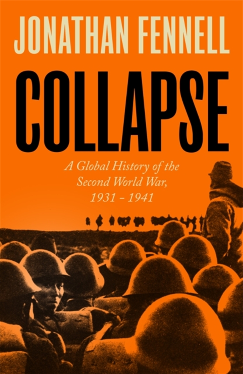 Collapse : A Global History of the Second World War, 1931-1941/Product Detail/History