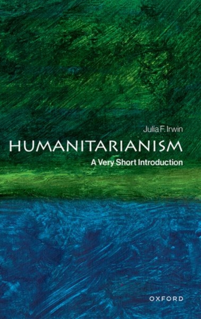 Humanitarianism : A Very Short Introduction/Product Detail/History