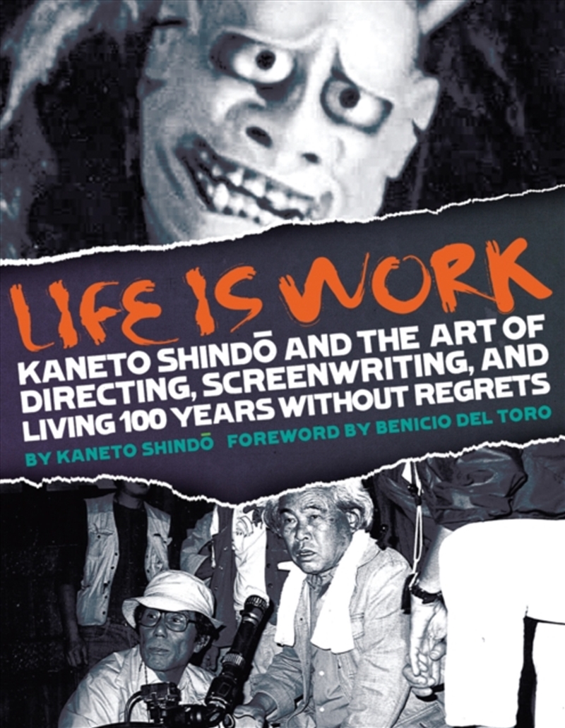 Life Is Work : Kaneto Shindo and the Art of Directing, Screenwriting, and Living 100 Years Without R/Product Detail/Media