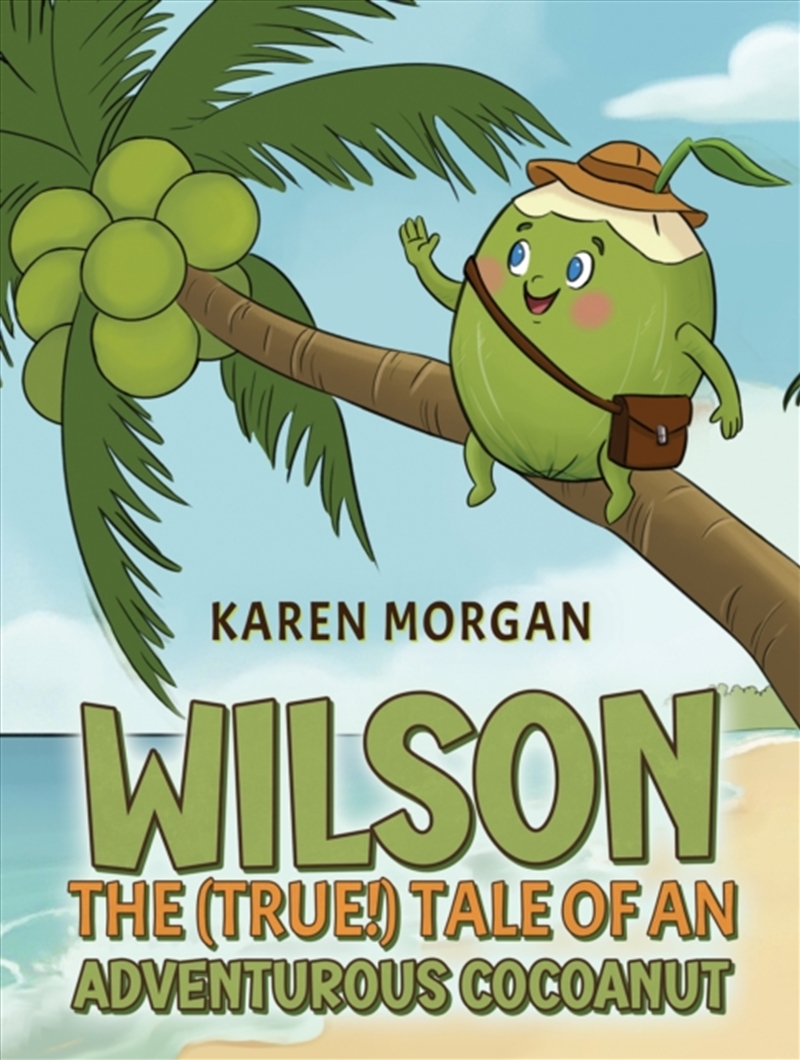 Wilson: The (True!) Tale of an Adventurous Cocoanut/Product Detail/Childrens Fiction Books