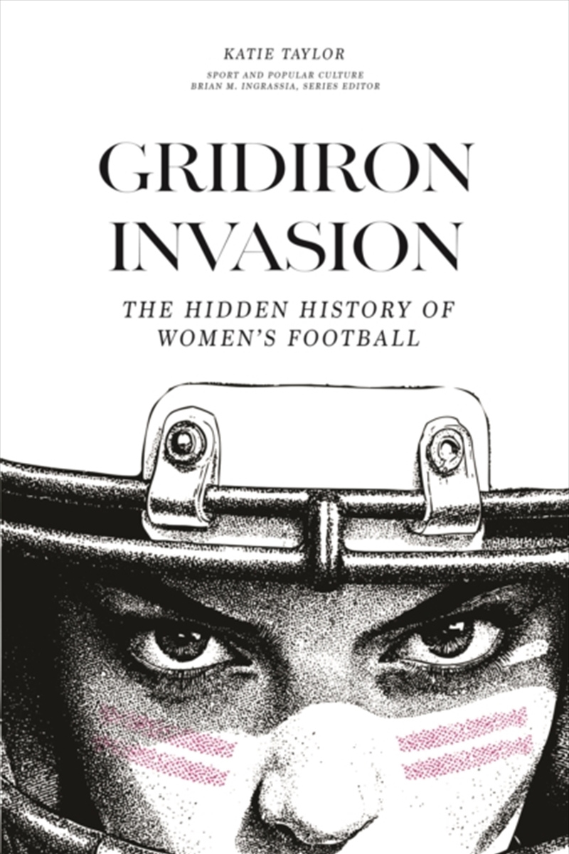Gridiron Invasion : The Hidden History of Women's Football/Product Detail/Sport & Recreation
