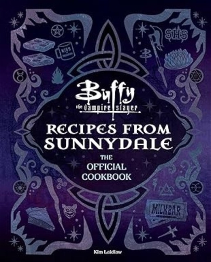 Buffy the Vampire Slayer: Recipes from Sunnydale : Sink Your Teeth Into the Hellmouth's Tastiest Bit/Product Detail/Recipes, Food & Drink
