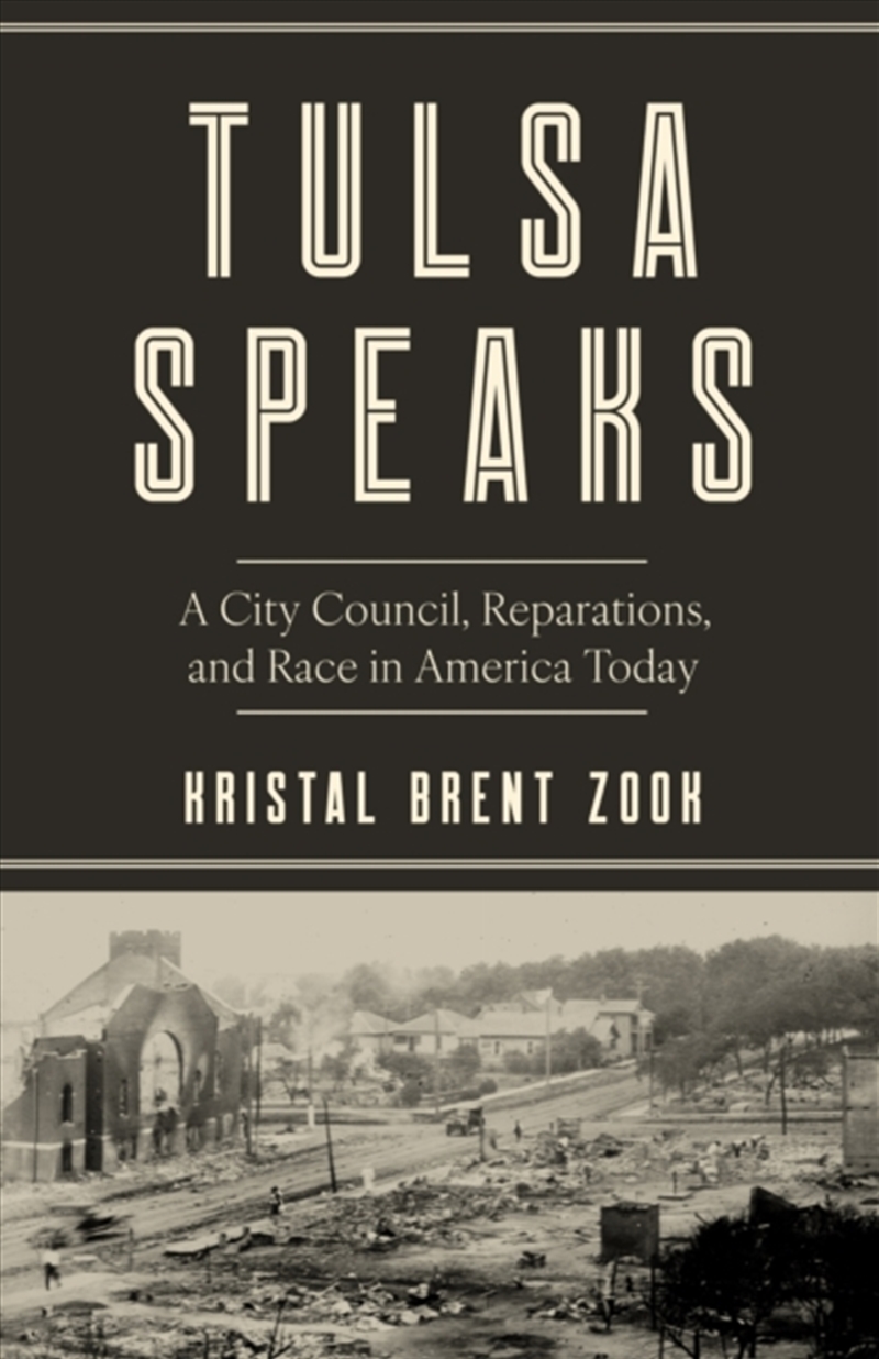 Tulsa Speaks : A City Council, Reparations, and Race in America Today/Product Detail/Politics & Government