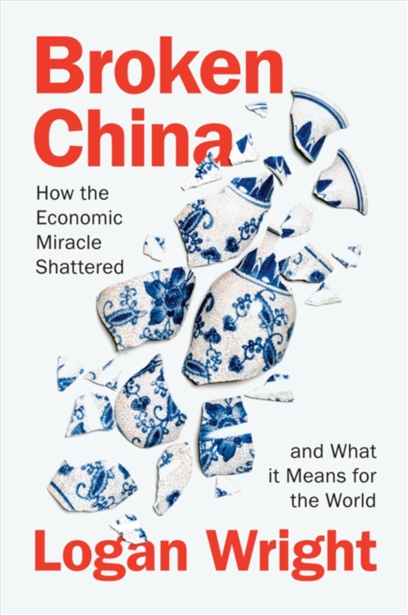 Broken China : How the Economic Miracle Shattered and What it Means for the World/Product Detail/Politics & Government